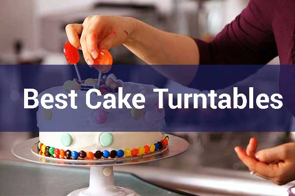 Best Cake Turntables for Easy, Smooth Frosting [2020 Reviews]