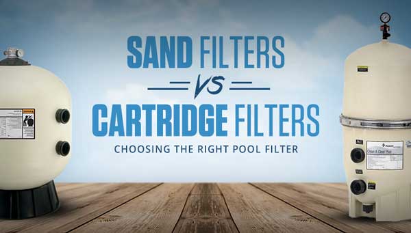 Sand Filters vs Cartridge Filters: Head to Head Comparison